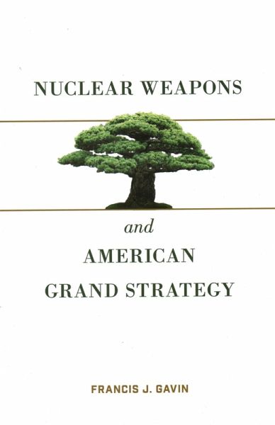 Nuclear Weapons and American Grand Strategy (eBook, ePUB) Nuclear Weapons and American Grand Strategy (eBook, ePUB)