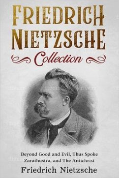 Friedrich Nietzsche Collection (eBook, ePUB) - Nietzsche, Friedrich