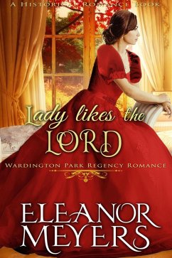 Historical Romance: Lady Likes the Lord A Duke's Game Regency Romance (Wardington Park, #13) (eBook, ePUB) - Meyers, Eleanor