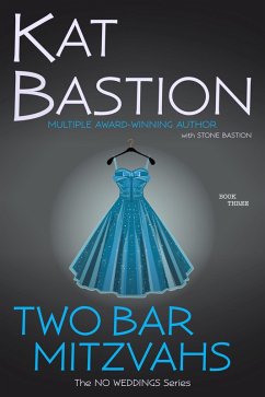 Two Bar Mitzvahs (No Weddings, #3) (eBook, ePUB) - Bastion, Kat; Bastion, Stone