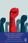 Qualitative Inquiry and the Politics of Resistance (eBook, ePUB)