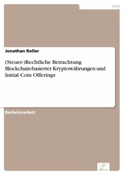 (Steuer-)Rechtliche Betrachtung Blockchain-basierter Kryptowährungen und Initial Coin Offerings (eBook, PDF) - Roller, Jonathan