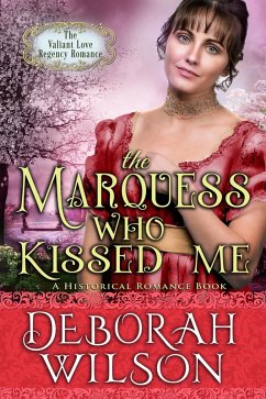 The Marquess Who Kissed Me (The Valiant Love Regency Romance #14) (A Historical Romance Book) (eBook, ePUB) - Wilson, Deborah