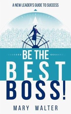 Be The Best Boss (eBook, ePUB) - Walter, Mary