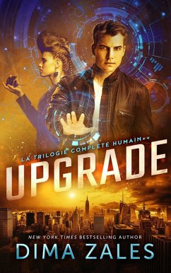 Upgrade : La trilogie complète Humain++ (eBook, ePUB) - Zales, Dima; Zaires, Anna