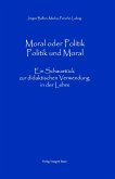 Moral oder Politik - Politik und Moral (eBook, PDF)