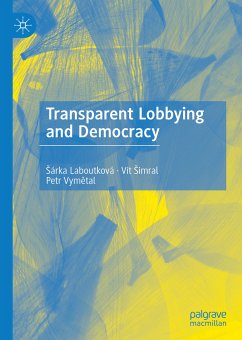 Transparent Lobbying and Democracy (eBook, PDF) - Laboutková, Šárka; Šimral, Vít; Vymětal, Petr