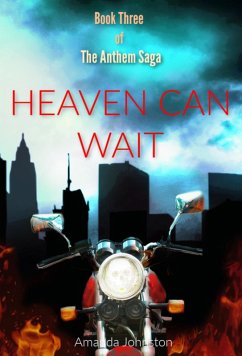 Heaven Can Wait (The Anthem Saga, #3) (eBook, ePUB) - Johnston, Amanda