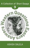 Western Questions Eastern Answers: A Collection of Short Essays - Volume 3 (eBook, ePUB) Western Questions Eastern Answers: A Collection of Short Essays - Volume 3 (eBook, ePUB)