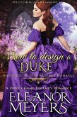 Historical Romance: How to Design a Duke A Duke's Game Regency Romance (Wardington Park, #9) (eBook, ePUB)