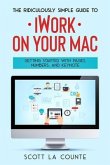 The Ridiculously Simple Guide to iWorkFor Mac (eBook, ePUB)