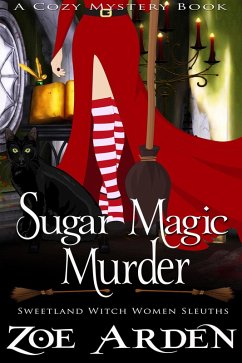 Cover Sugar Magic Murder (#11, Sweetland Witch Women Sleuths) (A Cozy Mystery Book) (eBook, ePUB)