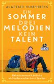 DuMont Welt-Menschen-Reisen Ein Sommer, drei Melodien, kein Talent (eBook, ePUB)