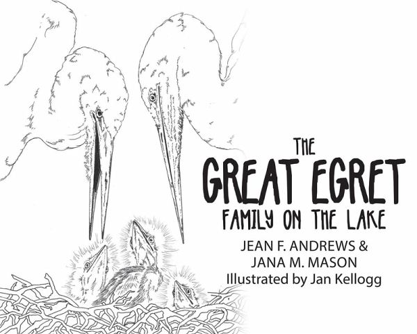 The Great Egret Family on the Lake (eBook, ePUB) The Great Egret Family on the Lake (eBook, ePUB)
