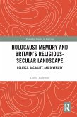 Holocaust Memory and Britain's Religious-Secular Landscape (eBook, PDF)