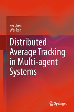 Distributed Average Tracking in Multi-agent Systems (eBook, PDF) - Chen, Fei; Ren, Wei