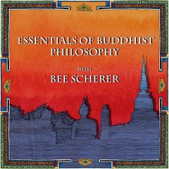 Essentials of Buddhist Philosophy with Bee Scherer (Buddhist Scholars, #1) (eBook, ePUB) - Studies, Wise; Scherer, Bee