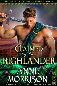 Cover Historical Romance: Claimed by the Highlander A Highland Scottish Romance (The Highlands Warring, #1) (eBook, ePUB)