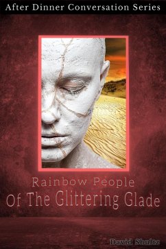Rainbow People Of The Glittering Glade (After Dinner Conversation, #12) (eBook, ePUB) - Shultz, David