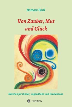 Von Zauber, Mut und Glück (eBook, ePUB) - Bartl, Barbara