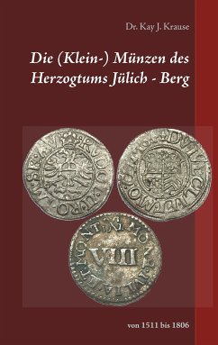 Die (Klein-) Münzen des Herzogtums Jülich - Berg (eBook, ePUB) - Krause, Kay J.