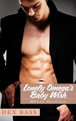 Lonely Omega's Baby Wish (Mpreg Hospital, #4) (eBook, ePUB) - Bass, Dex