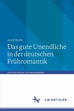 Das gute Unendliche in der deutschen Frühromantik (eBook, PDF) - Burda, Jacob