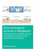 Socio-Hydrological Dynamics in Bangladesh (eBook, PDF) Socio-Hydrological Dynamics in Bangladesh (eBook, PDF)