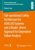 Fail-operational Safety Architecture for ADAS/AD Systems and a Model-driven Approach for Dependent Failure Analysis (eBook, PDF)