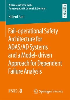 Fail-operational Safety Architecture for ADAS/AD Systems and a Model-driven Approach for Dependent Failure Analysis (eBook, PDF) - Sari, Bülent