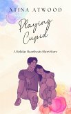 Playing Cupid. A Holiday Heartbeats Short Story. Sweet California Romance (eBook, ePUB)