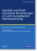 Identität und Profil kirchlicher Einrichtungen im Licht europäischer Rechtsprechung (eBook, PDF)