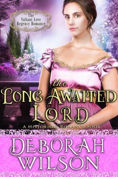 The Long Awaited Lord (The Valiant Love Regency Romance #15) (A Historical Romance Book) (eBook, ePUB) - Wilson, Deborah