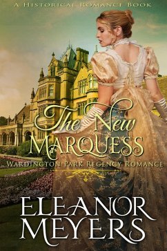 Historical Romance: The New Marquess A Duke's Game Regency Romance (Wardington Park, #17) (eBook, ePUB) - Meyers, Eleanor