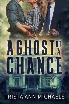 A Ghost of a Chance (eBook, ePUB) - Michaels, Trista Ann