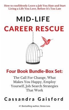 Title of publication Mid-Life Career Rescue Series Box Set (Books 1-4):The Call For Change, What Makes You Happy, Employ Yourself, Job Search Strategies That Work (eBook, ePUB) - Gaisford, Cassandra