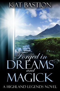 Cover Forged in Dreams and Magick (Highland Legends, #1) (eBook, ePUB)