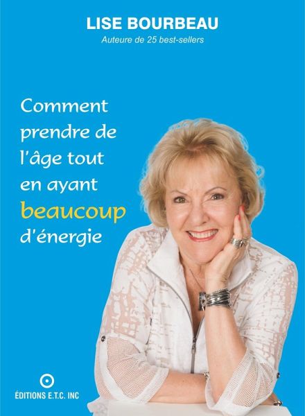 Comment prendre de l'age tout en ayant beaucoup d'energie (eBook, ePUB)