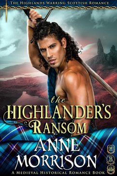 Historical Romance: The Highlander's Ransom A Highland Scottish Romance (The Highlands Warring, #11) (eBook, ePUB) - Morrison, Anne