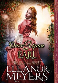 Cover Historical Romance: Once Upon an Earl A High Society Regency Romance (Heirs of High Society, #4) (eBook, ePUB)