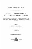 Japanese Travellers in Sixteenth-Century Europe: A Dialogue Concerning the Mission of the Japanese Ambassadors to the Roman Curia (1590) (eBook, PDF)