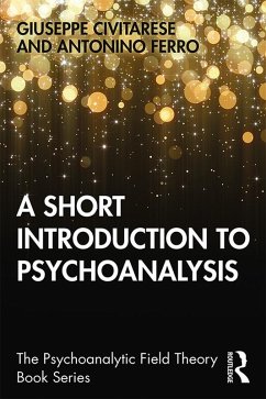 A Short Introduction to Psychoanalysis (eBook, ePUB) - Civitarese, Giuseppe; Ferro, Antonino