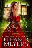 Historical Romance: How to Make a Marquess A Duke's Game Regency Romance (Wardington Park, #8) (eBook, ePUB)