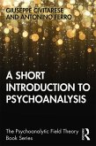A Short Introduction to Psychoanalysis (eBook, PDF) A Short Introduction to Psychoanalysis (eBook, PDF)