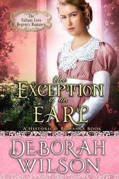 Cover The Exception of an Earl (The Valiant Love Regency Romance #16) (A Historical Romance Book) (eBook, ePUB)