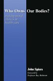 Who Owns Our Bodies? (eBook, ePUB) Who Owns Our Bodies? (eBook, ePUB)