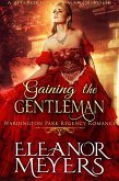 Historical Romance: Gaining The Gentleman A Duke's Game Regency Romance (Wardington Park, #3) (eBook, ePUB)