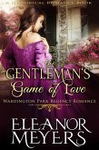 Historical Romance: The Gentleman's Game of Love A Duke's Game Regency Romance (Wardington Park, #6) (eBook, ePUB)
