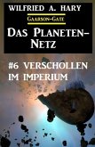 Das Planeten-Netz 6: Verschollen im Imperium (eBook, ePUB)