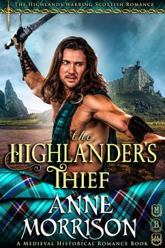 Historical Romance: The Highlander's Thief A Highland Scottish Romance (The Highlands Warring, #6) (eBook, ePUB) - Morrison, Anne